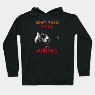 Don't talk to me, it's Monday #2 Hoodie